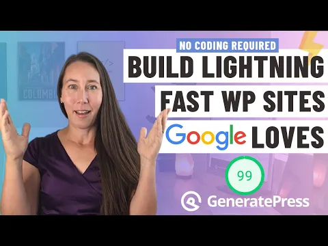 ⚡ GeneratePress Theme Tutorial 2022: Build Lightning Fast WordPress Websites With No Coding
